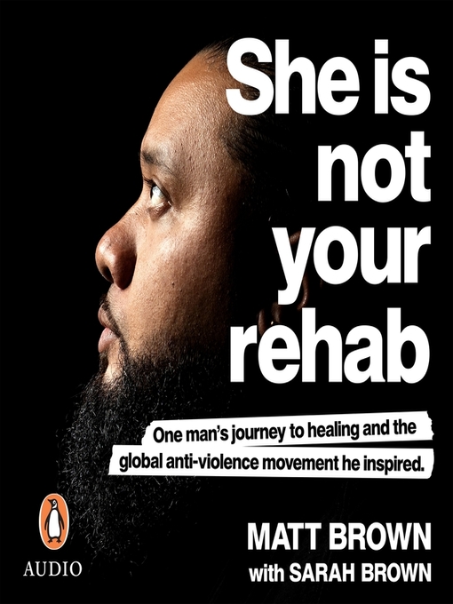 Title details for She Is Not Your Rehab by Matt Brown - Available